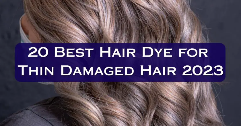Best Hair Dye for Thin Damaged Hair